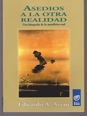 Imagen del vendedor de ASEDIOS A LA OTRA REALIDAD. UNA BUSQUEDA DE LO METAFISICO-REAL a la venta por LIBRERIA TORMOS