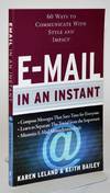 E-mail In An Instant: 60 Ways to Communicate With Style and Impact