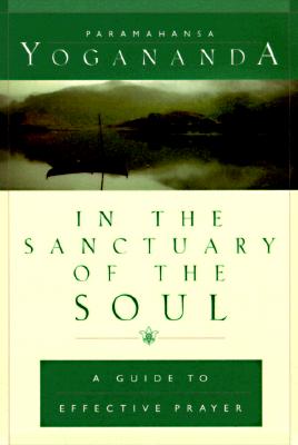 Seller image for In the Sanctuary of the Soul: A Guide to Effective Prayer (Hardback or Cased Book) for sale by BargainBookStores