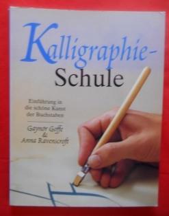 Seller image for Kalligraphie-Schule. Einfhrung in die schne Kunst der Buchstaben. for sale by Versandantiquariat Sabine Varma