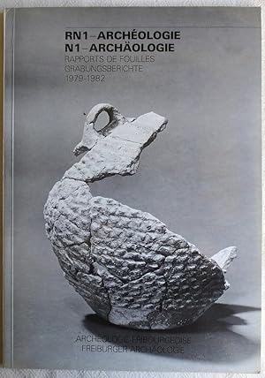 N1-Archäologie : Grabungsberichte 1979-1982 = RN1-Archéologie : rapports de fouilles 1979-1982