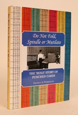 Imagen del vendedor de Do Not Fold, Spindle, or Mutilate: The 'hole' Story of Punched Cards [with Signed Letter from the Author] a la venta por Minotavros Books,    ABAC    ILAB
