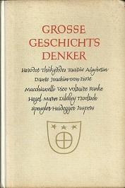 Image du vendeur pour Groe Geschichtsdenker. Ein Zyklus Tbinger Vorlesungen von Karl August Fink, Romano Guardini, Otto Herding, Gerhard Krger, Walter F. Otto, Karl Schmid, R. Stadelmann, Theodor Steinbchel, Josef Vogt, Wilhelm Weischedel. mis en vente par Antiquariat Axel Kurta