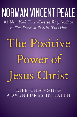 Image du vendeur pour The Positive Power of Jesus Christ: Life-Changing Adventures in Faith (Paperback or Softback) mis en vente par BargainBookStores