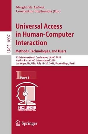 Image du vendeur pour Universal Access in Human-Computer Interaction. Methods, Technologies, and Users : 12th International Conference, UAHCI 2018, Held as Part of HCI International 2018, Las Vegas, NV, USA, July 15-20, 2018, Proceedings, Part I mis en vente par AHA-BUCH GmbH