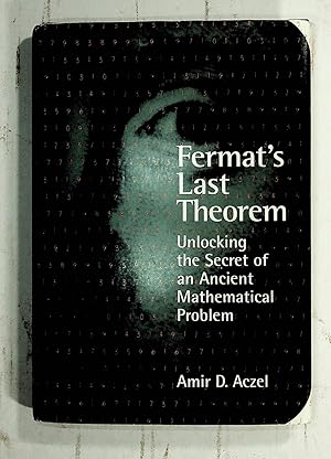 Imagen del vendedor de FERMAT'S LAST THEOREM Unlocking the Secret of an Ancient Mathematical Problem a la venta por Quiet Friends  IOBA