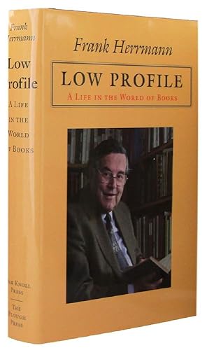 Seller image for LOW PROFILE: A life in the world of books for sale by Kay Craddock - Antiquarian Bookseller