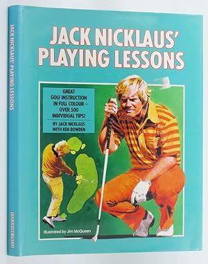 Immagine del venditore per JACK NICKLAUS' PLAYING LESSONS venduto da Kay Craddock - Antiquarian Bookseller