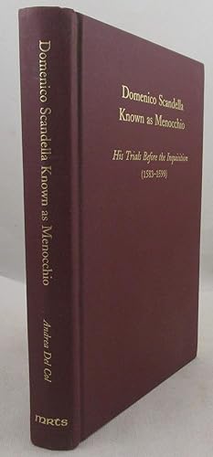 Domenico Scandella Known as Menocchio: His Trials Before the Inquisition (1583-1599)