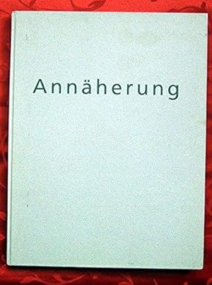 Image du vendeur pour Annherung. Mit einem Vorwort von Walter Wittek. Text Mathias Schreiber. Fotografie Petra Bttcher, Ben Lomann, Martin Scheffer. mis en vente par BOUQUINIST