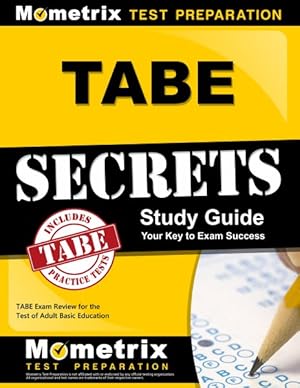 Image du vendeur pour TABE Secrets : TABE Exam Review for the Test of Adult Basic Education mis en vente par GreatBookPrices