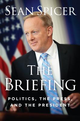 Seller image for The Briefing: Politics, the Press, and the President (Hardback or Cased Book) for sale by BargainBookStores