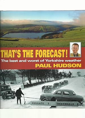 That's the Forecast! The Best and Worst of Yorkshire Weather (Signed)