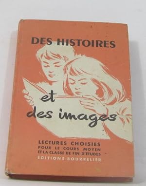 Des histoires et des images lectures choisies pour le cours moyen et la classe de fin d'études