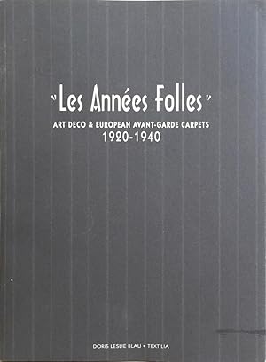 Imagen del vendedor de Les Annees Folles: Art Deco & European Avant-Garde Carpets 1920-1940 a la venta por Trevian Books