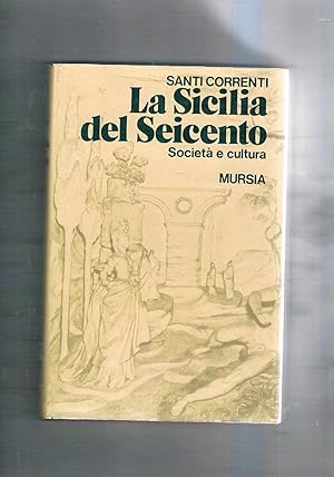 Seller image for La Sicilia del seicento. Societ e cultura. for sale by Libreria Gull