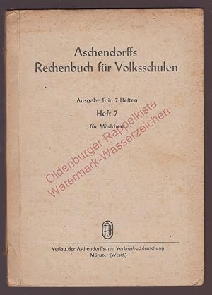 Aschendorffs Rechenbuch für Volksschulen Ausgabe B Heft 7 für Mädchen (1947)