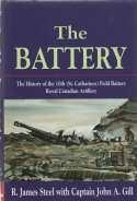 THE BATTERY : the history of the 10th (St. Catharines) Field Battery, Royal Canadian Artillery