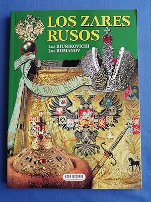 Los zares rusos : [los Riurikovichi, los Romanov]