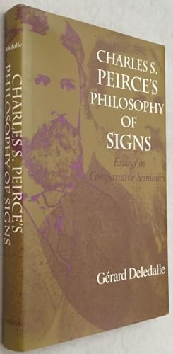Bild des Verkufers fr Charles S. Peirce s Philosophy of Signs. Essays in comparative semiotics zum Verkauf von Antiquariaat Clio / cliobook.nl