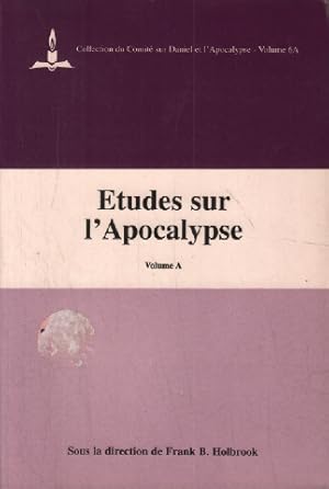 Etudes sur l'apocalypse / volume A