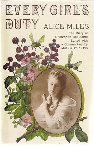 Image du vendeur pour Every Girl's Duty: The Diary of a Victorian Debutante mis en vente par CHARLES BOSSOM