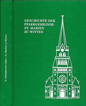 Seller image for Geschichte der Pfarrgemeinde St. Marien zu Witten : Festschrift aus Anla� des einhundertf�nfzigj�hrigen Bestehens der Katholischen Pfarrgemeinde St. Marien zu Witten. for sale by Paderbuch e.Kfm. Inh. Ralf R. Eichmann