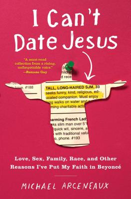Seller image for I Can't Date Jesus: Love, Sex, Family, Race, and Other Reasons I've Put My Faith in Beyonc� (Paperback or Softback) for sale by BargainBookStores