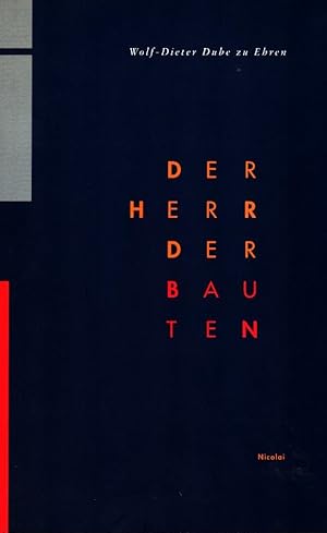 Image du vendeur pour Der Herr der Bauten : Wolf-Dieter Dube zu Ehren. [Hrsg.Andres Lepik und Gnther Schauerte] mis en vente par Licus Media