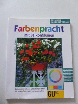 Imagen del vendedor de Farbenpracht mit Balkonblumen. GU Ratgeber Balkon und Terrasse. Softcover a la venta por Deichkieker Bcherkiste