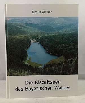 Imagen del vendedor de Die Eiszeitseen des Bayerischen Waldes. Groer Arbersee, Kleiner Arbersee, Rachelsee. Cletus Weilner a la venta por Antiquariat Bler