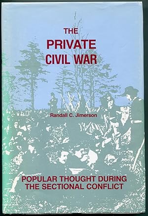 The Private Civil War: Popular Thought During the Sectional Conflict