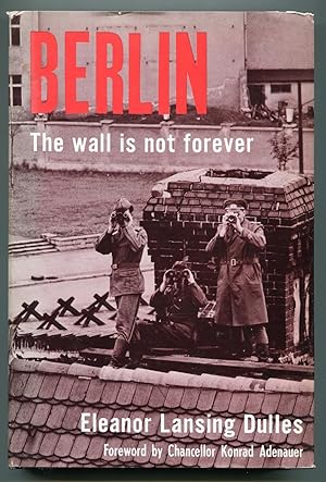 Seller image for Berlin, The Wall Is Not Forever for sale by RT Books