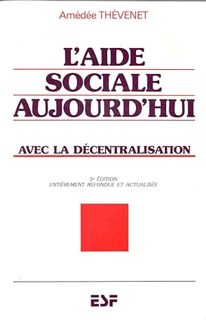 L'aide sociale aujourd'hui : avec la décentralisation