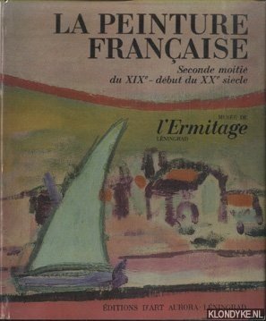 Seller image for La Peinture Franaise: Seconde Moitie du XIXe - debut du XXe Siecle for sale by Klondyke