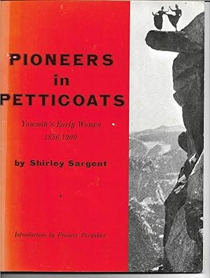 Bild des Verkufers fr Pioneers in Petticoats : Yosemite's Early Women 1856-1900 zum Verkauf von Trinders' Fine Tools