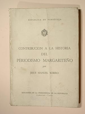 Contribucion a la Historia del Periodismo Margariteno.