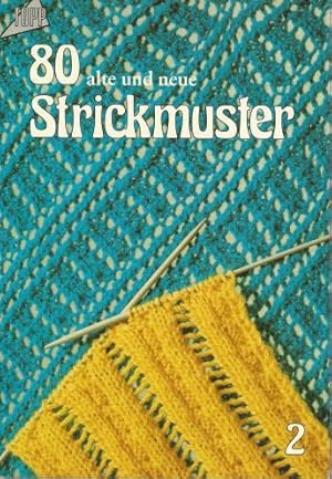 80 alte und neue Strickmuster. Band 2