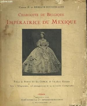 Immagine del venditore per CHARLOTTE DE BELGIQUE IMPERATRICE DU MEXIQUE venduto da Le-Livre