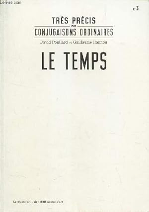 Bild des Verkufers fr TRES PRECIS DE CONUGAISONS ORDINAIRES - N 3 : LE TEMPS zum Verkauf von Le-Livre