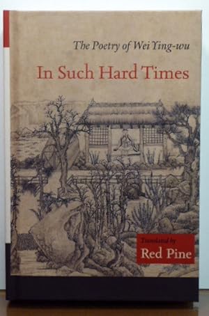 Imagen del vendedor de In Such Hard Times: The Poetry of Wei Ying-wu a la venta por RON RAMSWICK BOOKS, IOBA