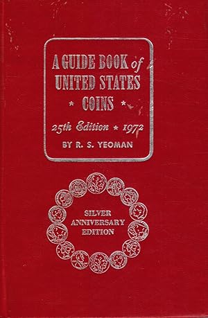 The Red Book of United States Coins 1972 Silver Anniversary Edtion a Guide Book of United States ...