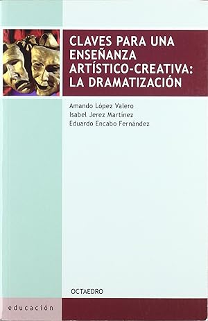 Imagen del vendedor de Claves para una enseanza artstico-creativa: La Dramatizacin a la venta por Imosver