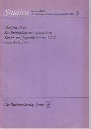 Imagen del vendedor de Zur Entwicklung der sozialistischen Kinder- und Jugendlyrik in der DDR von 1945 bis 1975,Studien zur Geschichte der deutschen Kinder- und Jugendliteratur, 9, a la venta por Antiquariat Kastanienhof