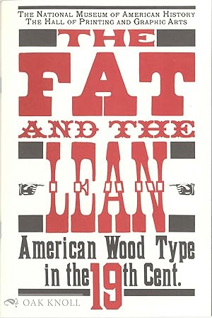 Seller image for FAT AND THE LEAN, AMERICAN WOOD TYPE IN THE 19TH CENTURY.|THE for sale by Oak Knoll Books, ABAA, ILAB