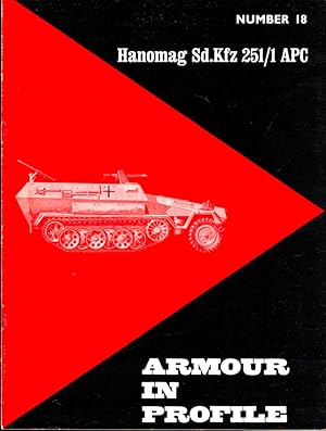 Bild des Verkufers fr Armour in Profile Number 18: Hanomag Sd.Kfz 251/1 APC zum Verkauf von Kenneth Mallory Bookseller ABAA