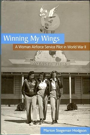 Winning My Wings: A Woman Airforce Service Pilot in World War II