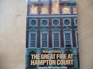 Imagen del vendedor de The Great Fire at Hampton Court Miscellaneous Series ; Foreword by HRH The Prince of Wales a la venta por Antiquariat Rohde