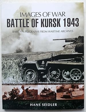 Battle of Kursk 1943: Rare Photographs from Wartime Archives