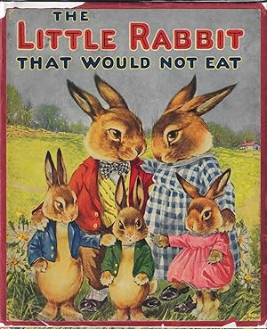 Seller image for Little Rabbit That Would Not Eat for sale by E. M. Maurice Books, ABAA